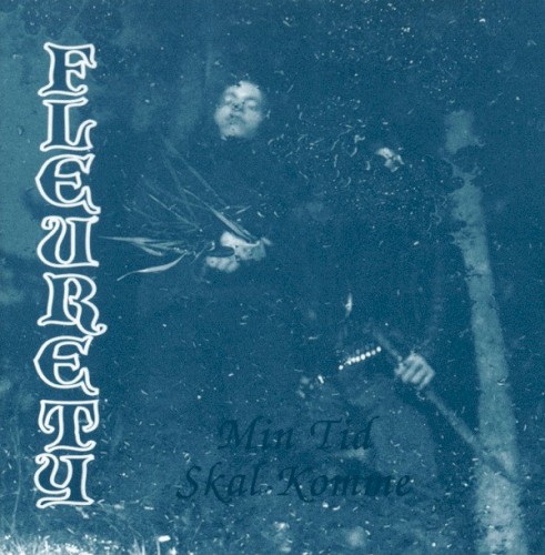 Fleurety - Min Tid Skall Komme